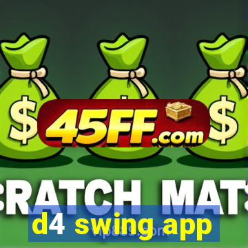 d4 swing app